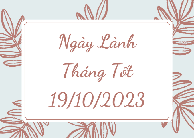 Xem ngày lành tháng tốt 19/10/2023: Mọi việc khởi tạo đều dễ thành, nhất là liên quan đến học vấn thi cử - Ảnh 2.