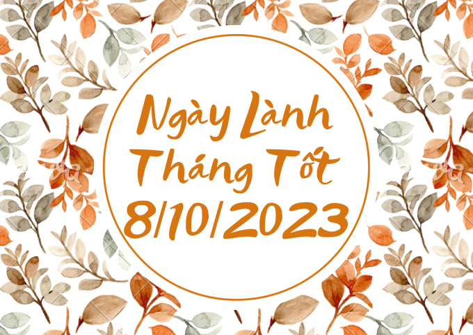 Xem ngày lành tháng tốt 8/10/2023: Đây là một ngày tốt cho rất nhiều việc! - Ảnh 2.